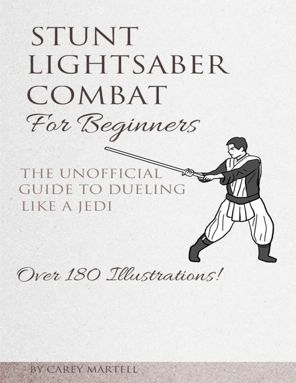 Stunt Lightsaber Combat For Beginners: The Unofficial Guide to Dueling Like a Jedi Taschenbuch – 28. Dezember 2015 1