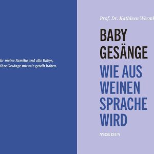 Babygesänge: Wie aus Weinen Sprache wird Gebundene Ausgabe – 15. März 2024 26