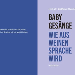 Babygesänge: Wie aus Weinen Sprache wird Gebundene Ausgabe – 15. März 2024 38