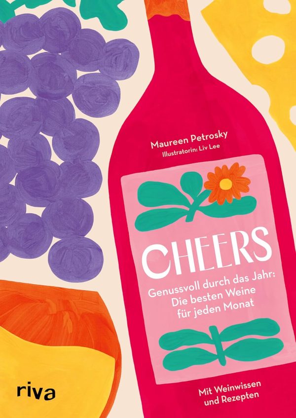 Cheers: Genussvoll durch das Jahr: die besten Weine für jeden Monat | Mit Rezepten und Weinwissen. Weinsorten auswählen, verkosten und pairen für Einsteiger und Weinliebhaber Gebundene Ausgabe – 20. August 2024 1