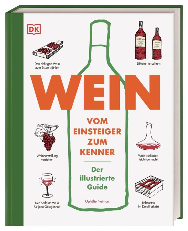 Wein: Vom Einsteiger zum Kenner. Der illustrierte Guide. Verstehen, kaufen, verkosten und pairen: Der umfassende Wein-Grundkurs. Weinwissen einfach und humorvoll vermittelt Gebundene Ausgabe – 3. Juli 2023 1
