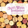 Populäre Wein-Irrtümer - Ein unterhaltsames Lexikon Kindle Ausgabe 23