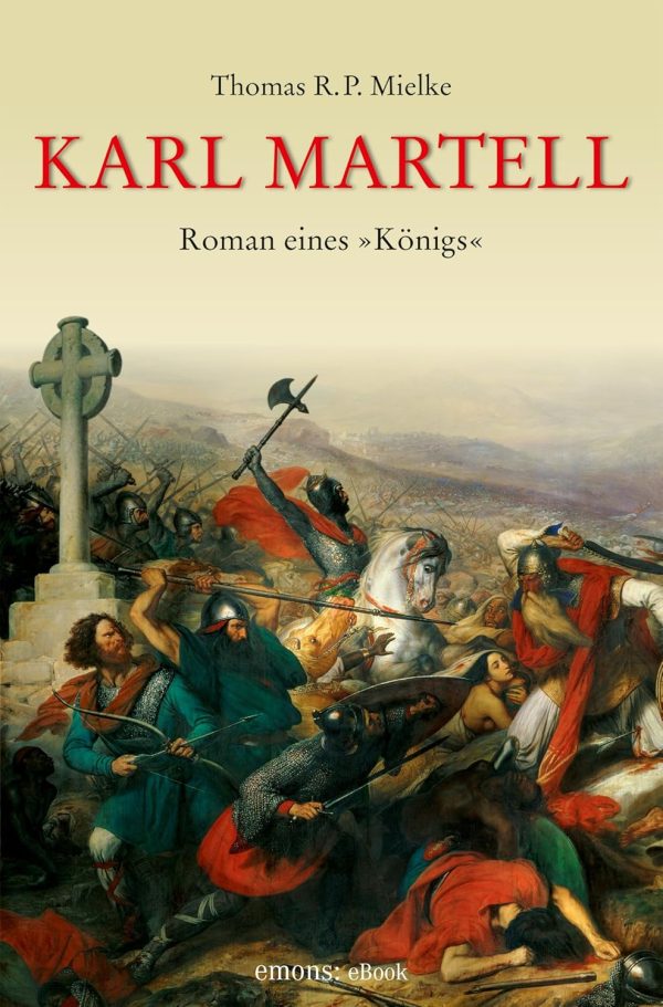 Karl Martell - Der erste Karolinger Kindle Ausgabe 1