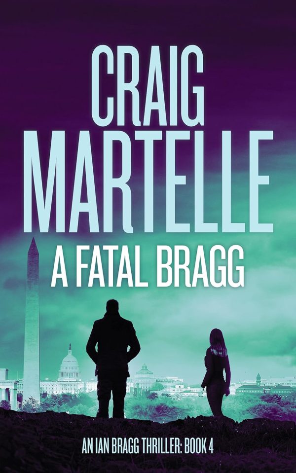 A Fatal Bragg (Ian Bragg Thriller Book 4) (English Edition) Kindle Ausgabe 1