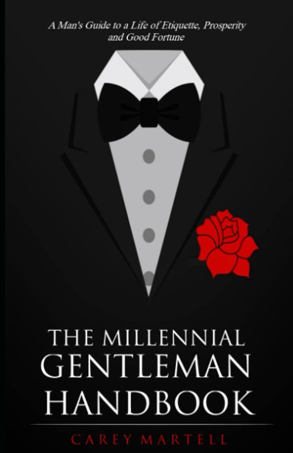 The Millennial Gentleman Handbook: A Man’s Guide to a Life of Etiquette, Prosperity and Good Fortune Taschenbuch – 13. September 2021 1