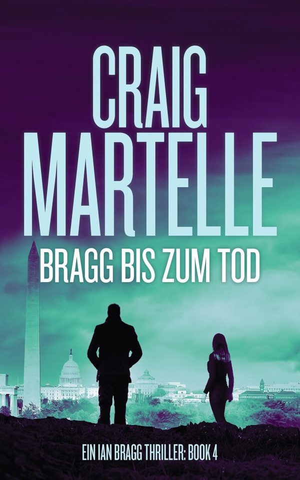 Bragg bis zum Tod (Ein Ian Bragg Thriller 4) Kindle Ausgabe 1