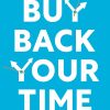 Buy Back Your Time: Get Unstuck, Reclaim Your Freedom, and Build Your Empire (English Edition) Kindle Ausgabe 4