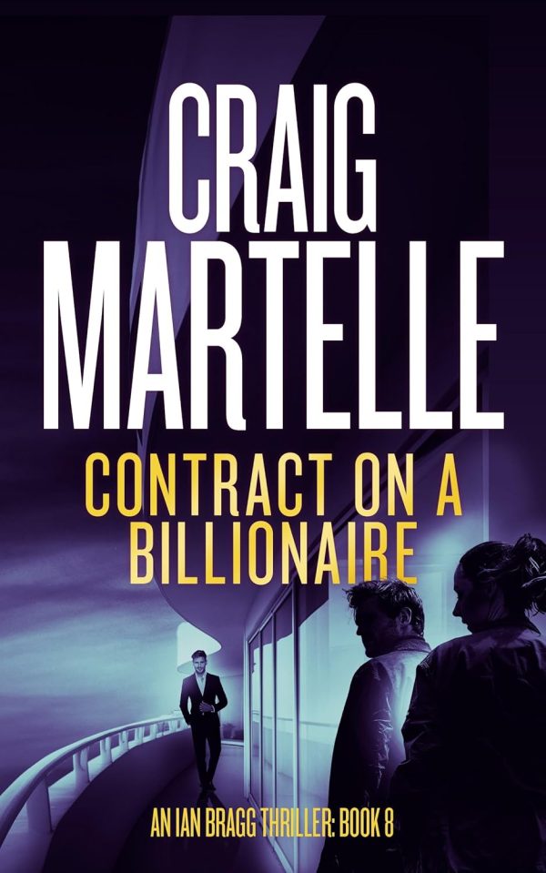Contract on a Billionaire (Ian Bragg Thriller Book 8) (English Edition) Kindle Ausgabe 1